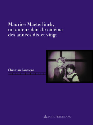 cover image of Maurice Maeterlinck, un auteur dans le cinéma des années dix et vingt